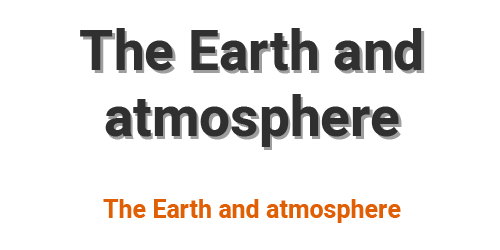 Earth and atmosphere