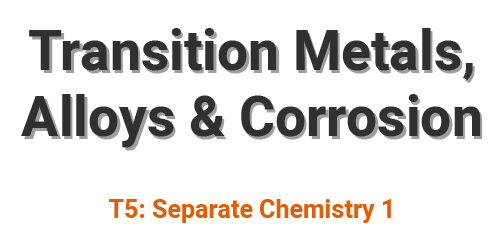 Transition Metals, Alloys and Corrosion