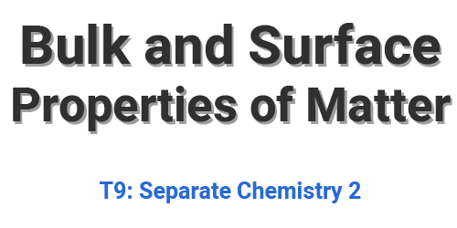 Bulk and Surface Properties of Matter